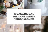 63 amazing and delicious winter wedding cakes cover