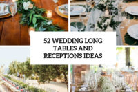 52 wedding long tables and receptions ideas cover