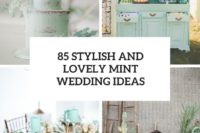 85 stylish and lovely mint wedding ideas cover