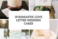 39 romantic love letter wedding cakes cover