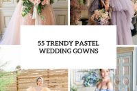 55 trendy pastel wedding gowns cover