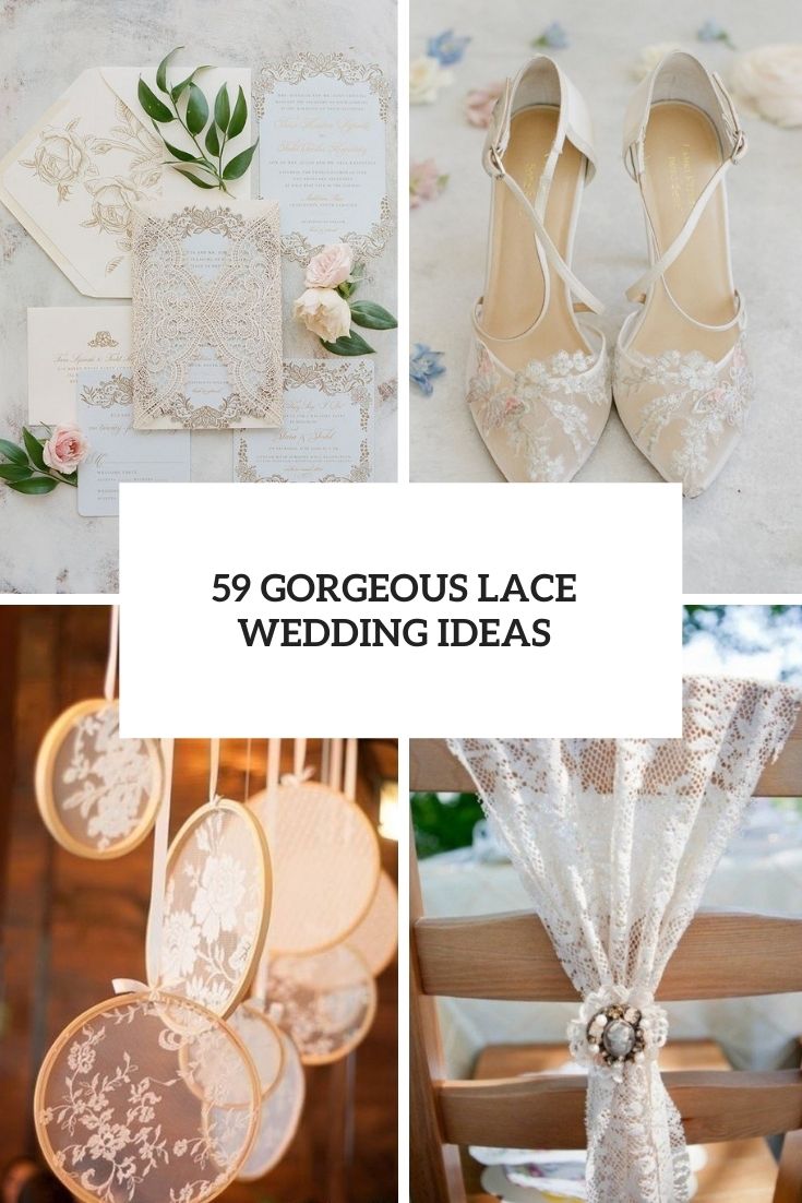 59 Gorgeous Lace Wedding Ideas