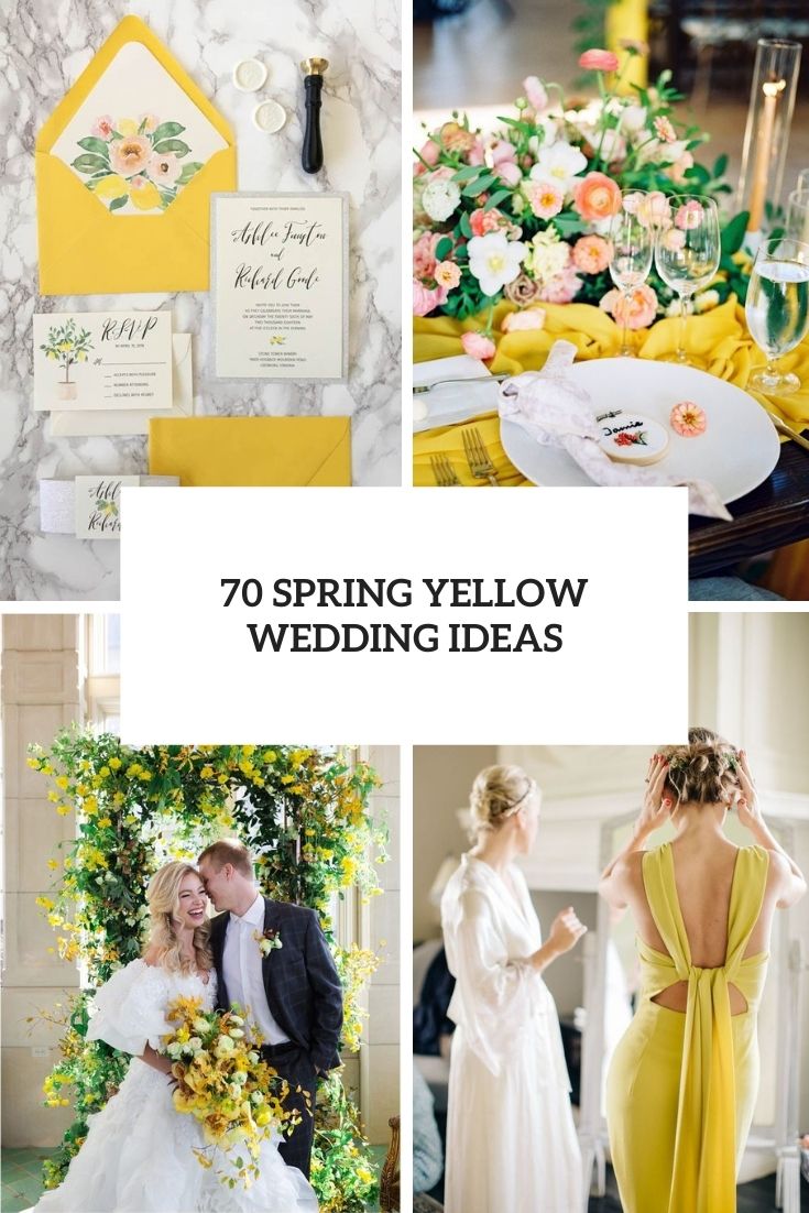 70 Spring Yellow Wedding Ideas