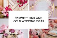 37 sweet pink and gold wedding ideas cover