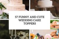 57 funny and cute wedding cake toppers cover