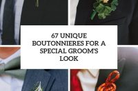 67 unique boutonnieres for a special groom’s look cover