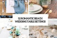 52 romantic beach wedding table settings cover