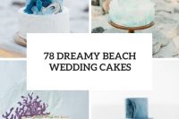 78 dreamy beach wedding cakes cover