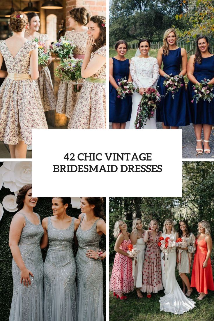 42 Chic Vintage Bridesmaids’ Dresses