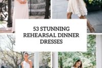 53 stunning rehearsal dinner dresses cover