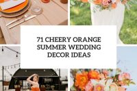 71 cheery orange summer wedding decor ideas cover