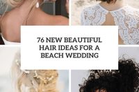 76 new beautiful hair ideas for a beach wedding cover