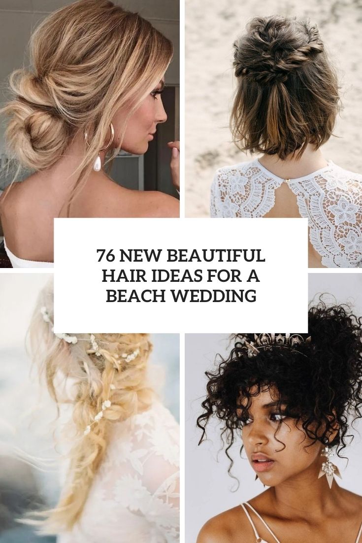 76 New Beautiful Hair Ideas For A Beach Wedding