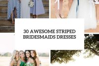 30 awesome striped bridesmaids dresses cover