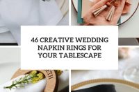 46 creative wedding napkin rings for your tablescape cover