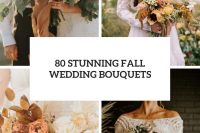 80 stunning fall wedding bouquets cover