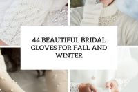 44 beautiful bridal gloves for fall and winter cover