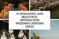47 romantic and beautiful destination wedding lighting ideas cover