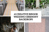63 creative indoor wedding ceremony backdrops cover
