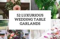 52 luxurious wedding table garlands cover
