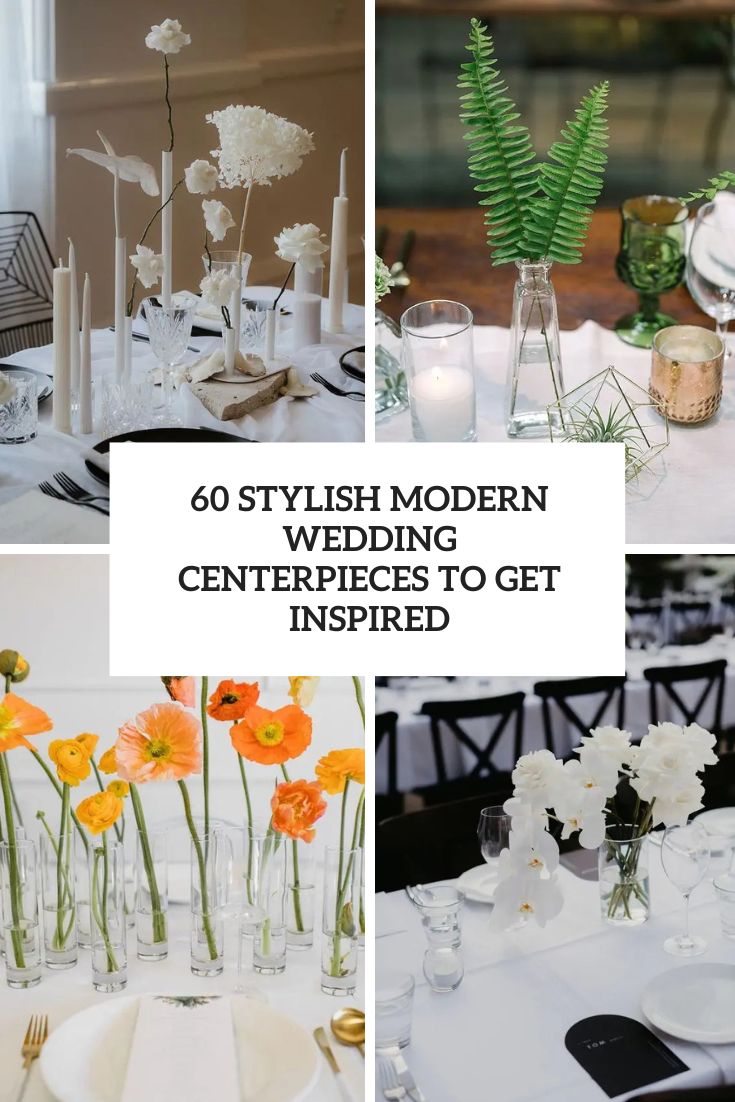 60 Stylish Modern Wedding Centerpieces To Get Inspired
