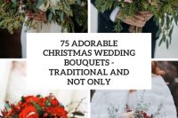 75 adorable christmas wedding bouquets traditional and not only cover