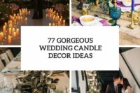 77 gorgeous wedding candle decor ideas cover