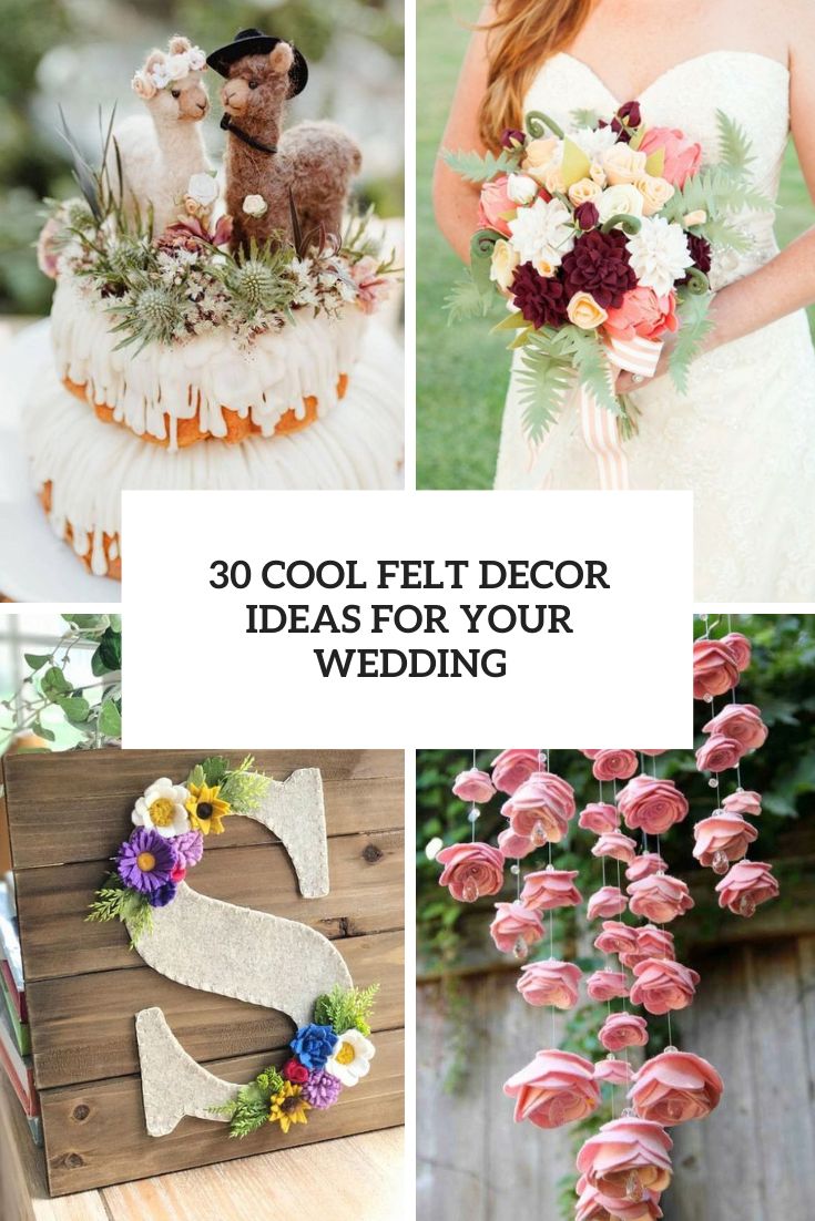 30 Cool Felt Decor Ideas For Your Wedding