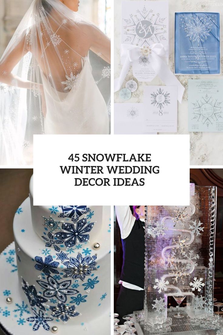 45 Snowflakes Winter Wedding Décor Ideas