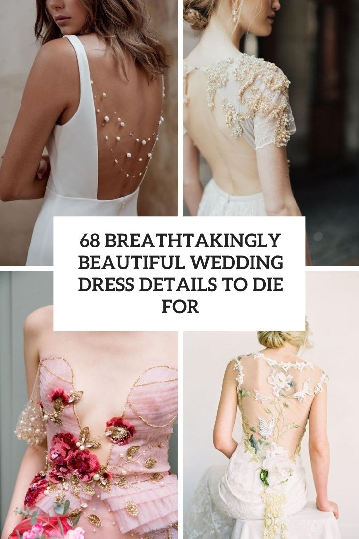 breathtakingly beautiful wedding dress details to die for cover