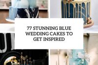77 stunning blue wedding cakes to get inspired cover