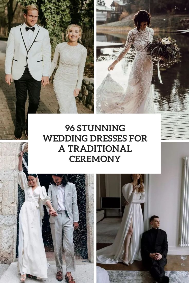 96 Stunning Wedding Dresses For A Traditional Ceremony