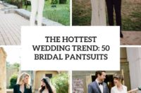 the hottest wedding trend 50 bridal pantsuits cover