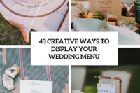 43 creative ways to display your wedding menu cover