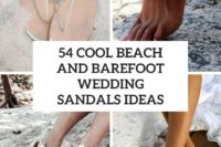 54 cool beach and barefoot wedding sandals ideas cover