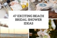 47 exciting beach bridal shower ideas cover