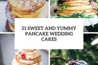 51 sweet and yummy pancake wedding cakes cover