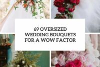 69 oversized wedding bouquets for a wow factor cover