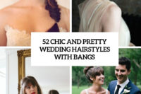 52 chic and pretty wedding hairstyles with bangs cover