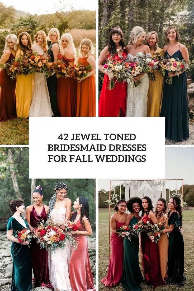 42 Jewel Toned Bridesmaids Dresses For Fall Weddings