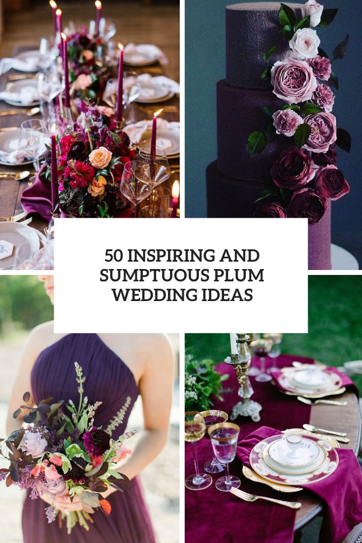 50 Inspiring And Sumptuous Plum Wedding Ideas