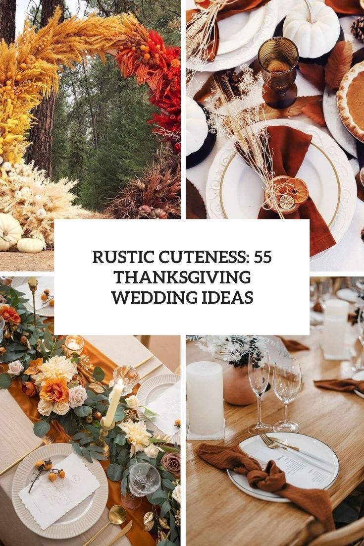 Rustic Cuteness: 55 Thanksgiving Wedding Ideas