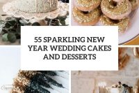 55 sparkling new year wedding cakes and desserts cover