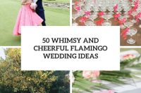 50 whimsy and cheerful flamingo wedding ideas cover