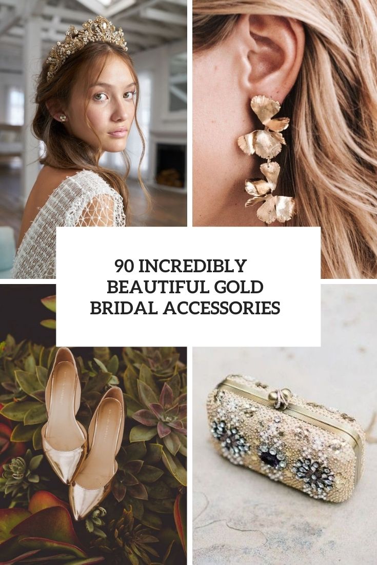 90 Incredibly Beautiful Gold Bridal Accessories