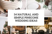 54 natural and simple pinecone wedding ideas cover