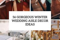 56 gorgeous winter wedding aisle decor ideas cover