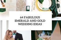 64 fabulous emerald and gold wedding ideas cover