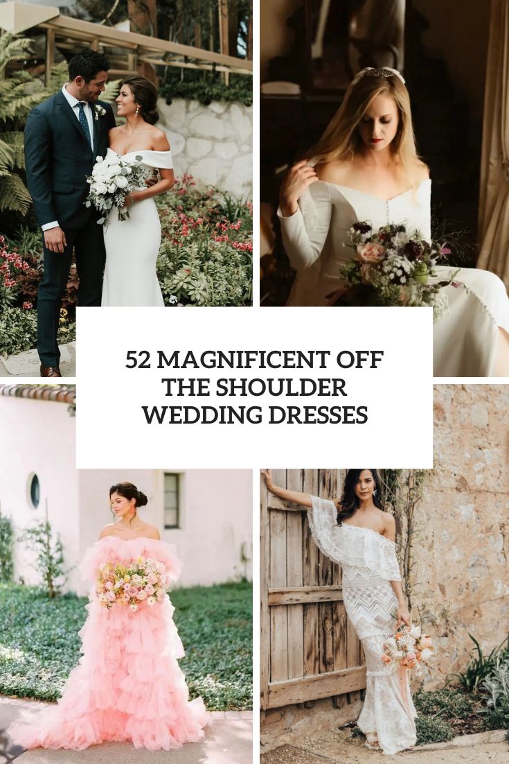 52 Magnificent Off-The-Shoulder Wedding Dresses