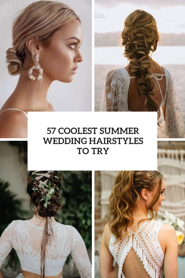 57 Coolest Summer Wedding Hairstyles To Try
